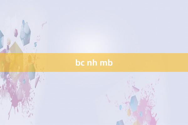 bc nh mb