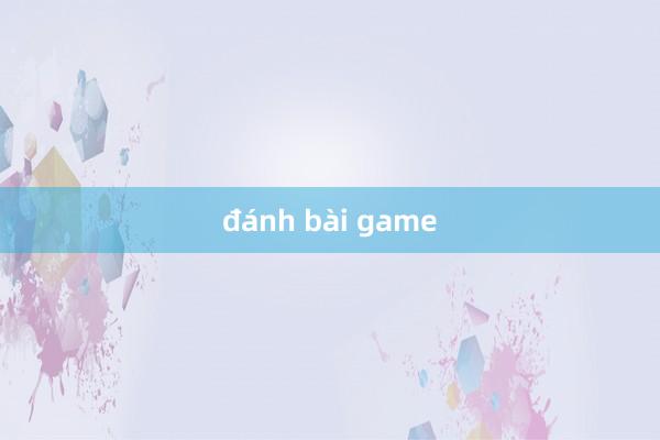 đánh bài game