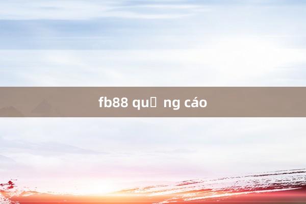 fb88 quảng cáo