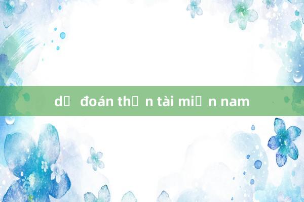 dự đoán thần tài miền nam