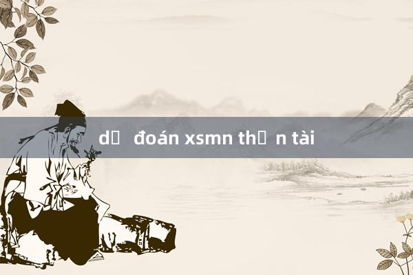 dự đoán xsmn thần tài