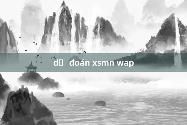 dự đoán xsmn wap