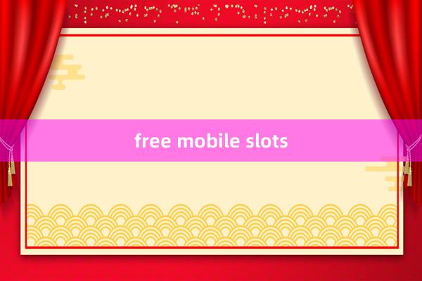 free mobile slots