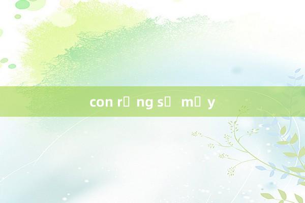 con rồng số mấy