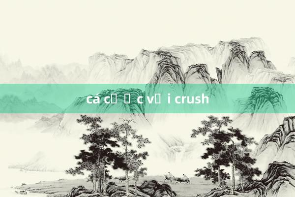 cá cược với crush