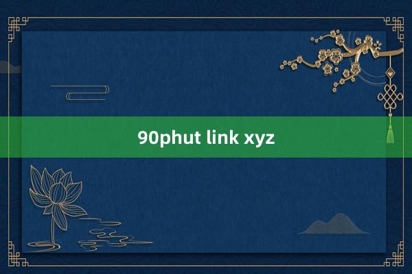 90phut link xyz