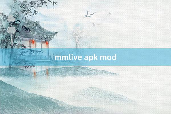 mmlive apk mod