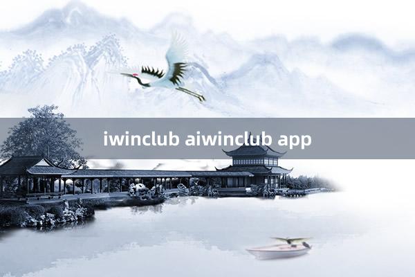 iwinclub aiwinclub app