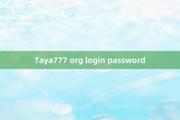 Taya777 org login password