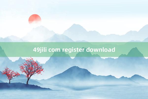 49jili com register download