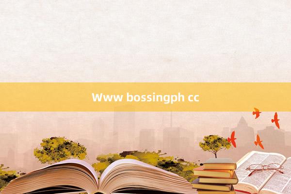 Www bossingph cc