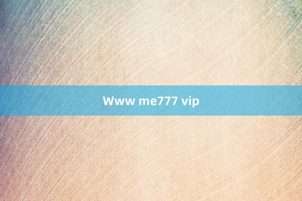 Www me777 vip