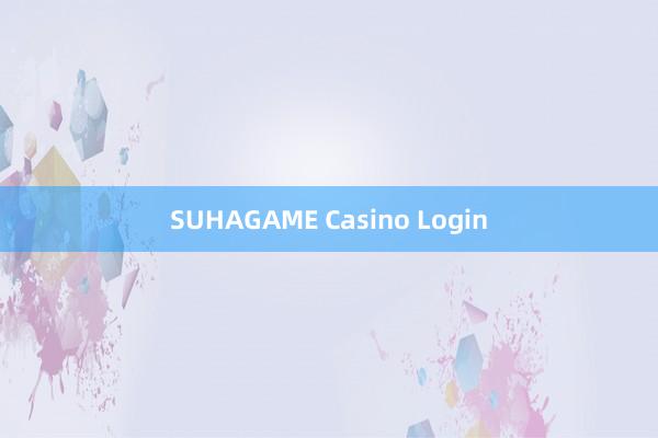 SUHAGAME Casino Login