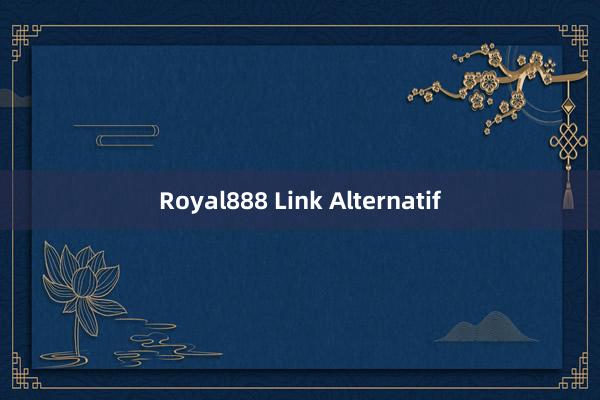 Royal888 Link Alternatif