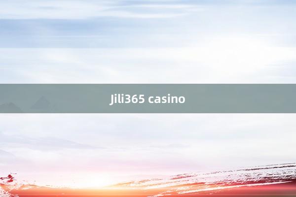 Jili365 casino