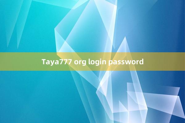 Taya777 org login password