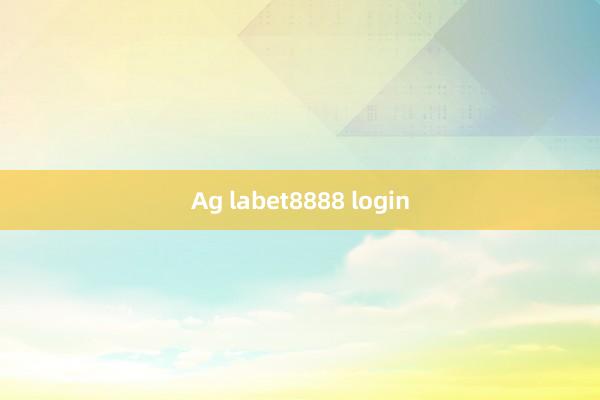 Ag labet8888 login